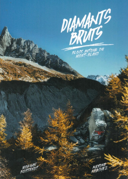 bouldering guidebook Diamants Bruts Blocs Autour Du Mont-Blanc